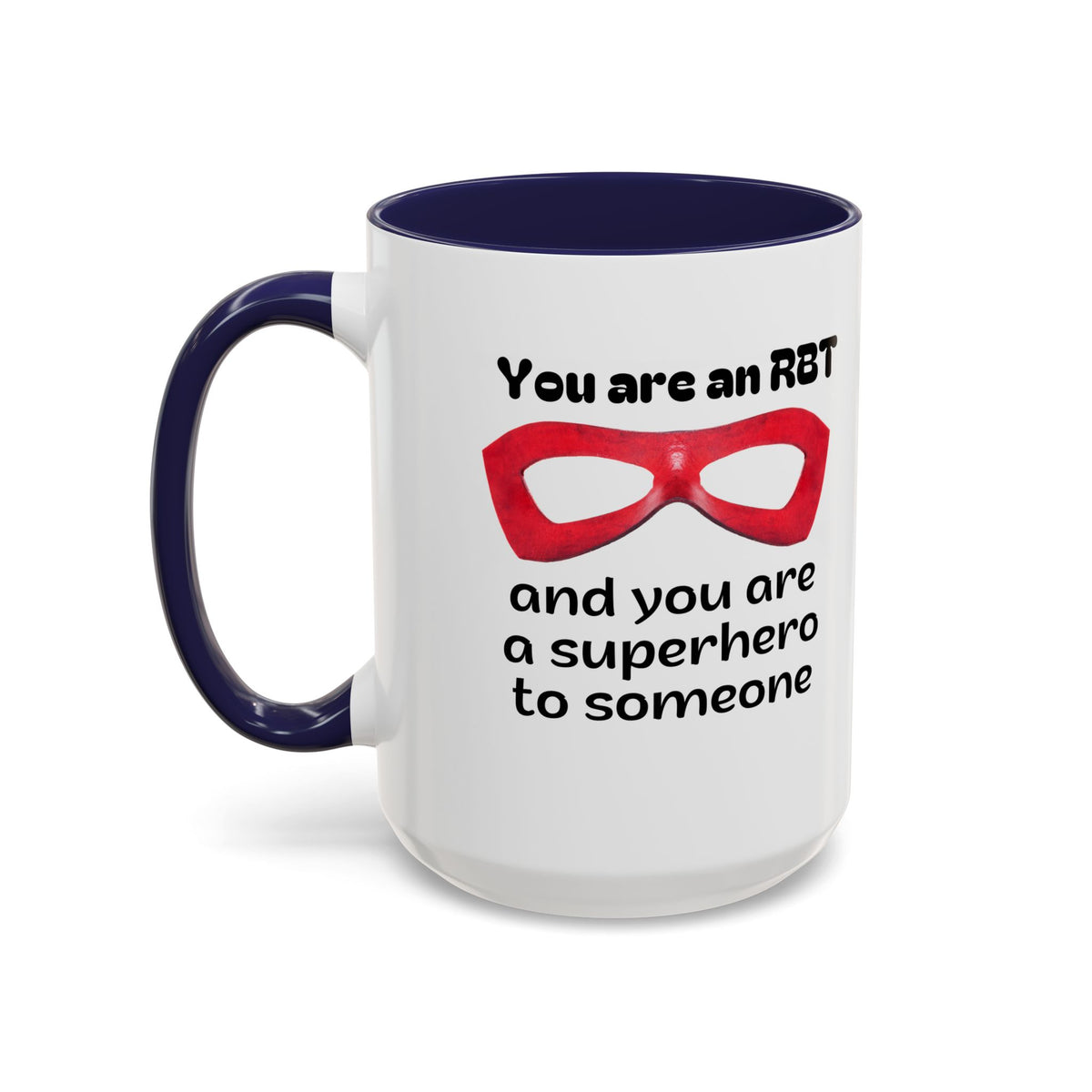 Superhero Coffee Mug - Inspiring Gift for RBT - 15 & 11 Oz