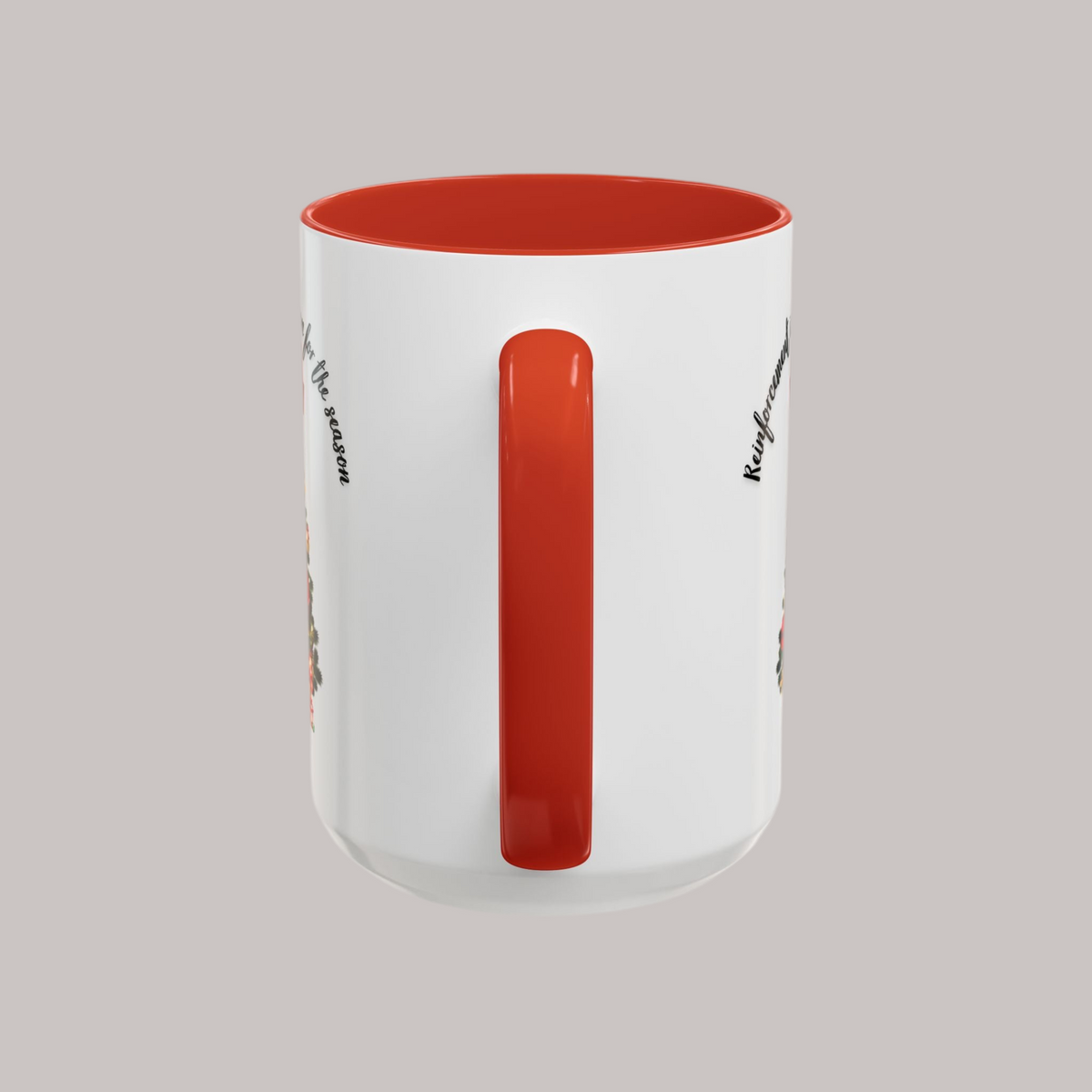 Two-Toned Christmas Coffee Mug “Reinforcement is the Reason for the Season” Holiday Mug. 11oz & 15oz