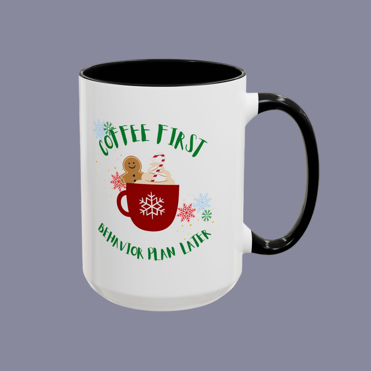 Two-Toned Coffee Mug – “Coffee First, behavior plan later”- Fun Holiday Coffee Cup for Christmas Lover - 11  & 15 Oz