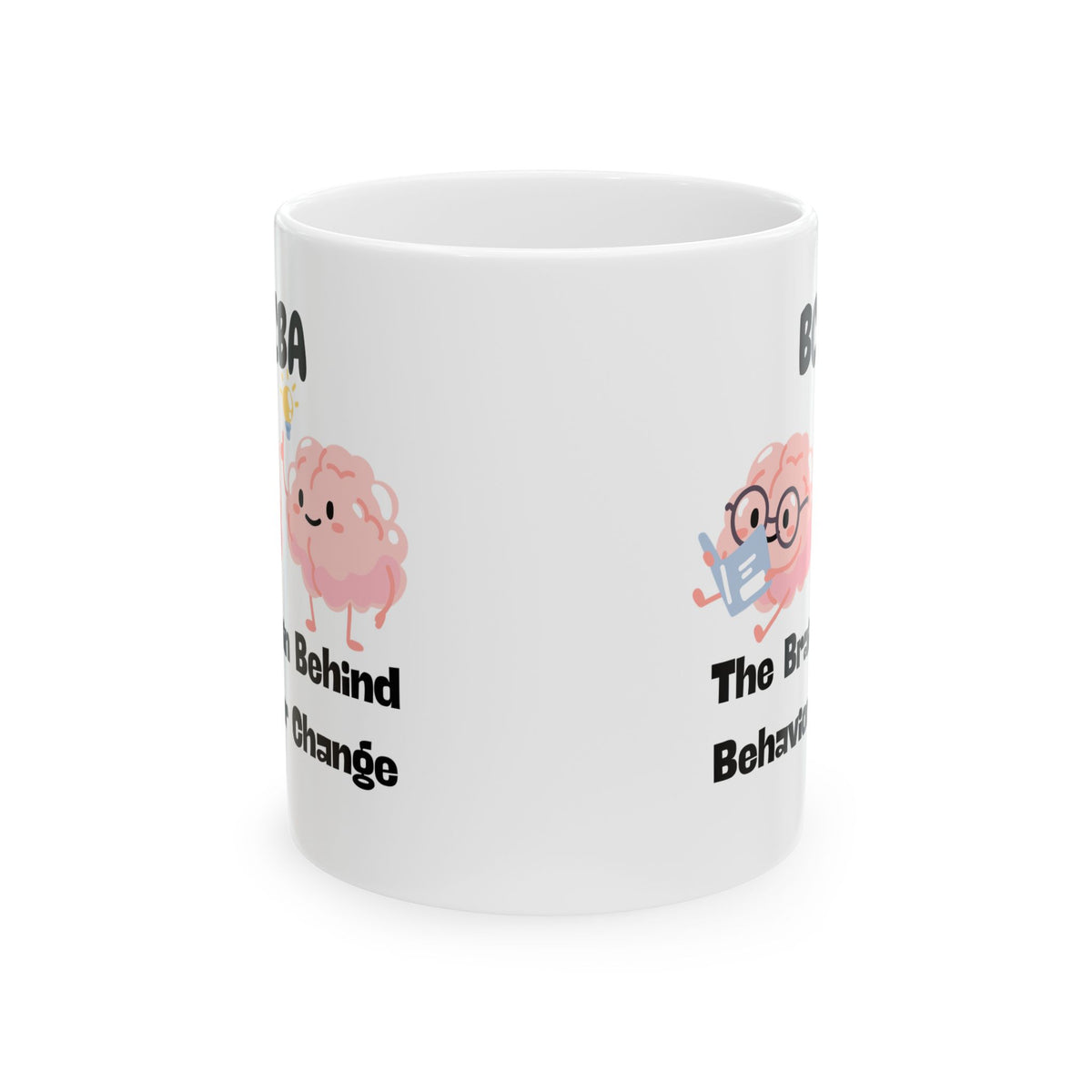 White Ceramic Mug “BCBA the mind behind behavior change”- 11oz & 15oz