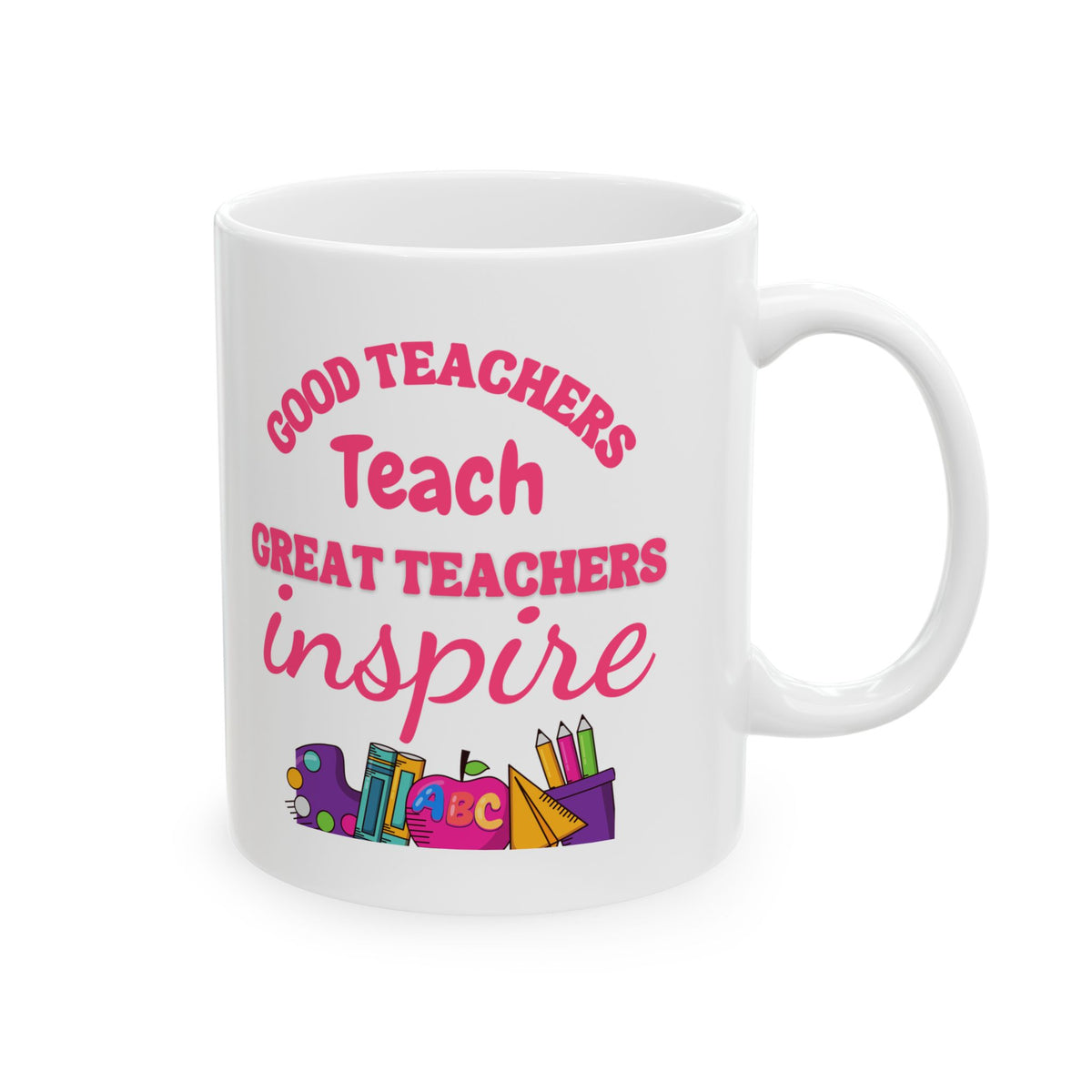 Inspirational Teacher Ceramic Mug - Perfect Gift for Educators - 11oz & 15oz