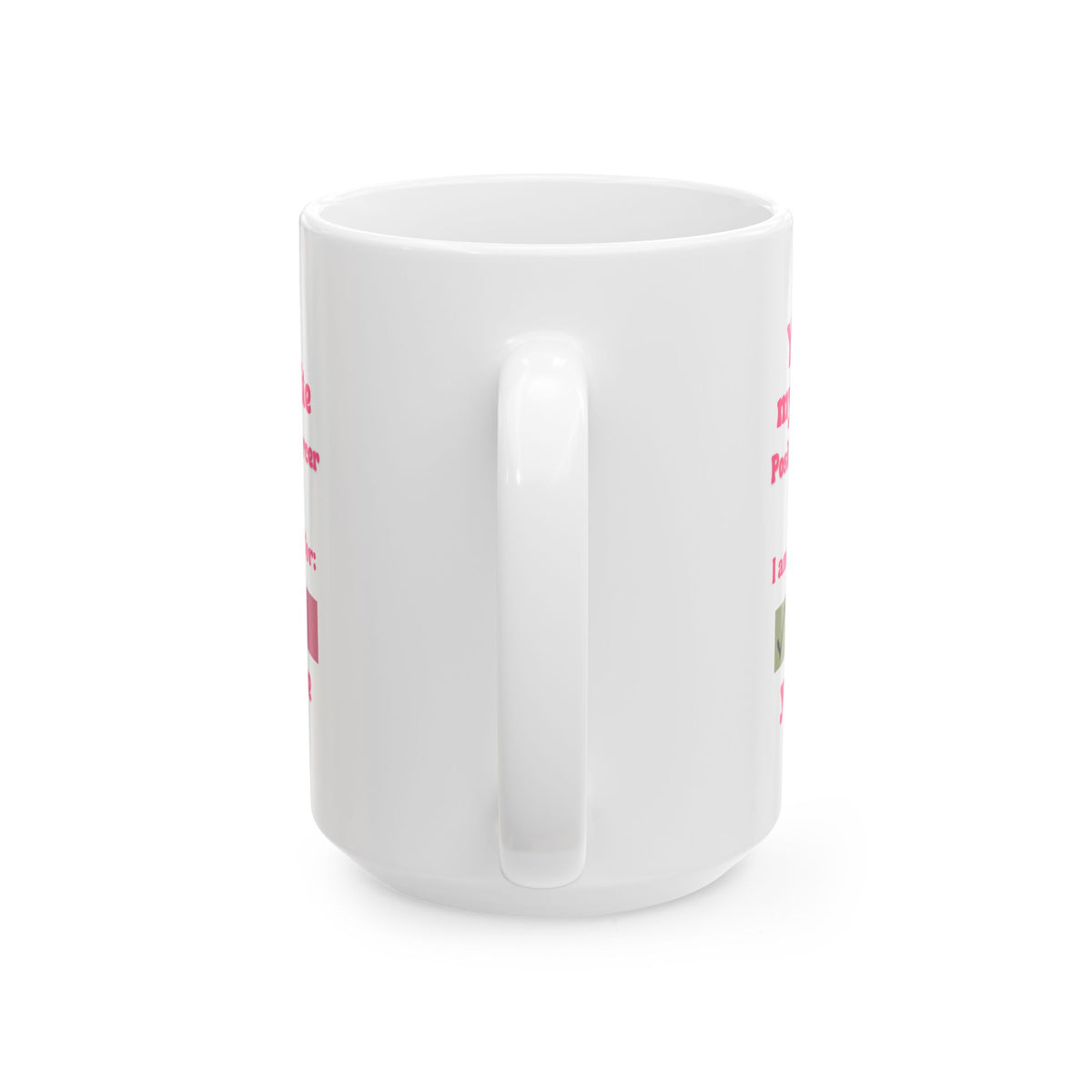 You are my favorite positive reinforcer Ceramic Mug, Perfect gift for Valentine Day