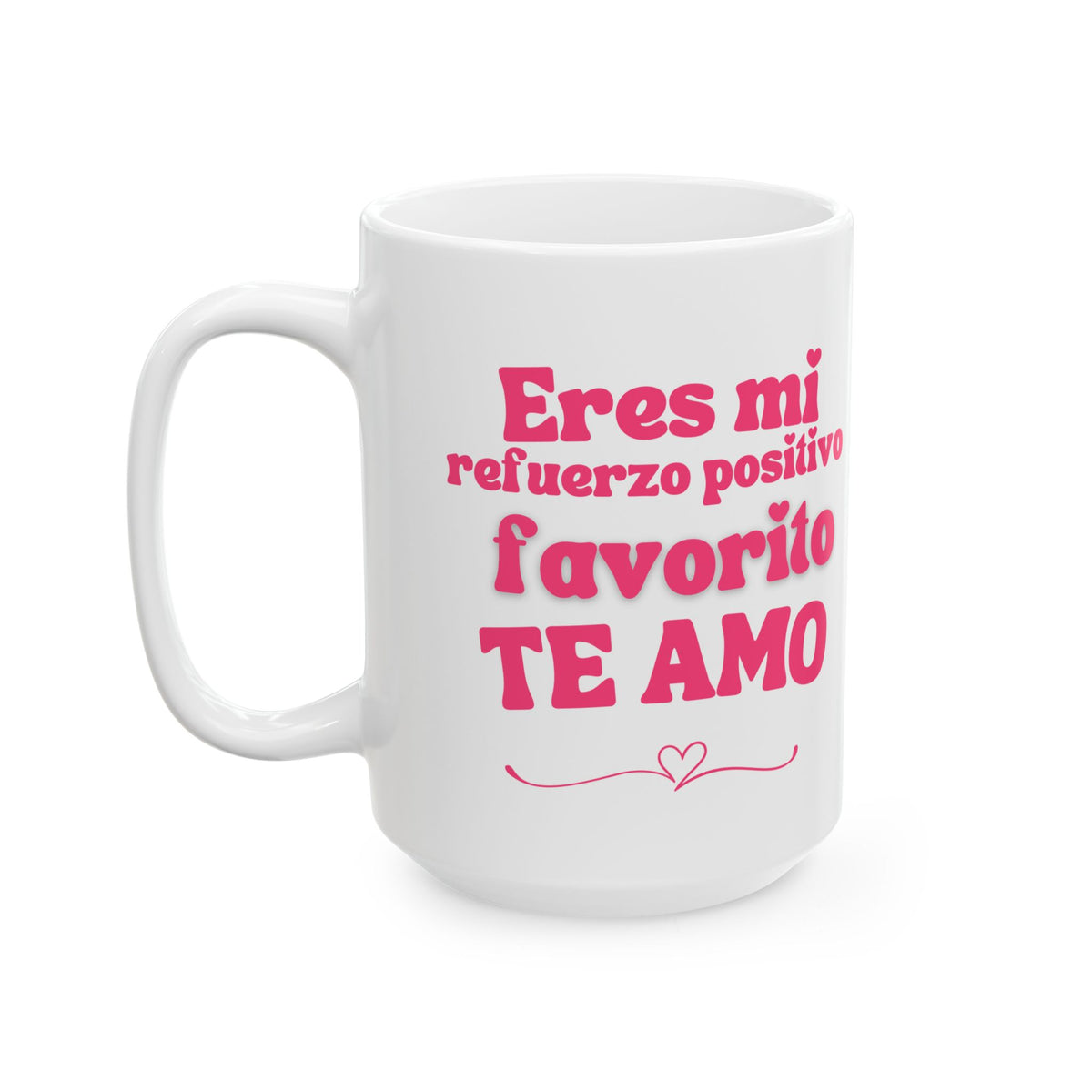 Eres mi refuerzo positivo favorito Ceramic Mug - Perfect Gift for ABA professionals in San Valentíns Day