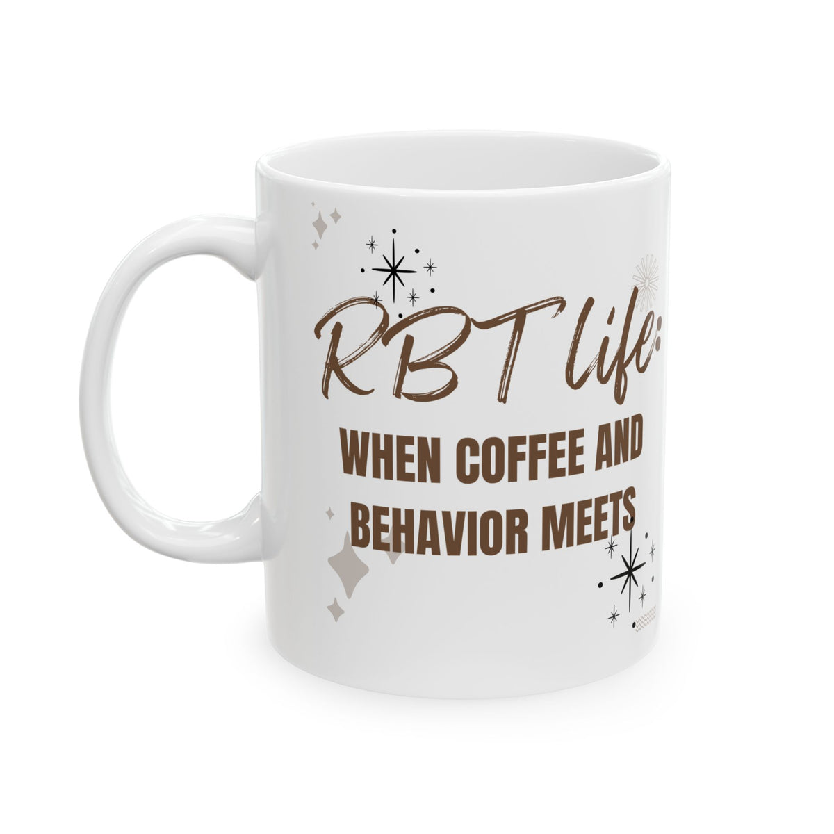 RBT Life Coffee Mug - Perfect for Coffee Lovers & Behavior Enthusiasts