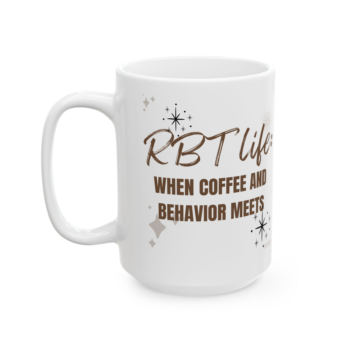 RBT Life Coffee Mug - Perfect for Coffee Lovers & Behavior Enthusiasts