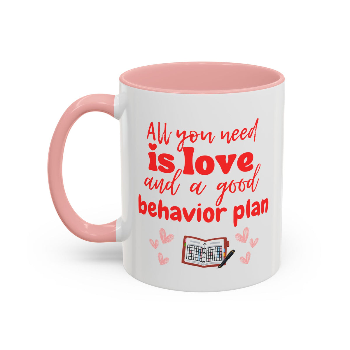 Love & Good Behavior Plan Accent Coffee Mug - Perfect Gift for ABA professionals in San Valentines Day
