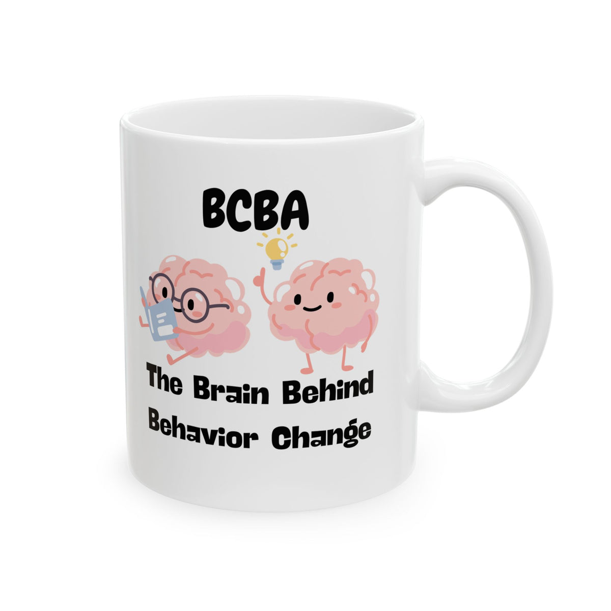 White Ceramic Mug “BCBA the mind behind behavior change”- 11oz & 15oz