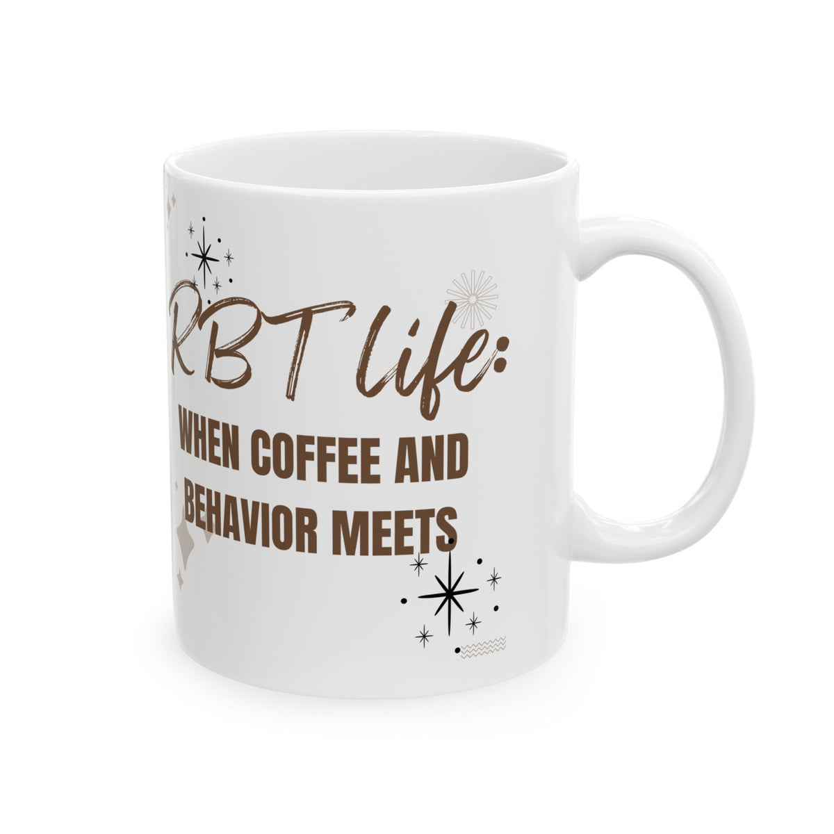 RBT Life Coffee Mug - Perfect for Coffee Lovers & Behavior Enthusiasts