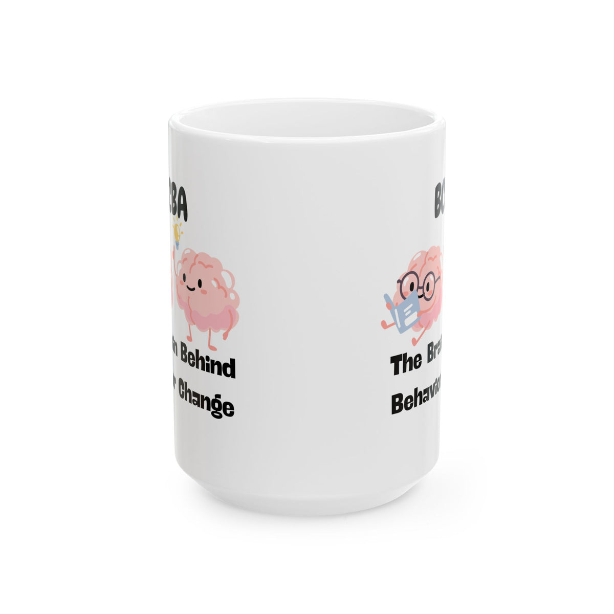 White Ceramic Mug “BCBA the mind behind behavior change”- 11oz & 15oz