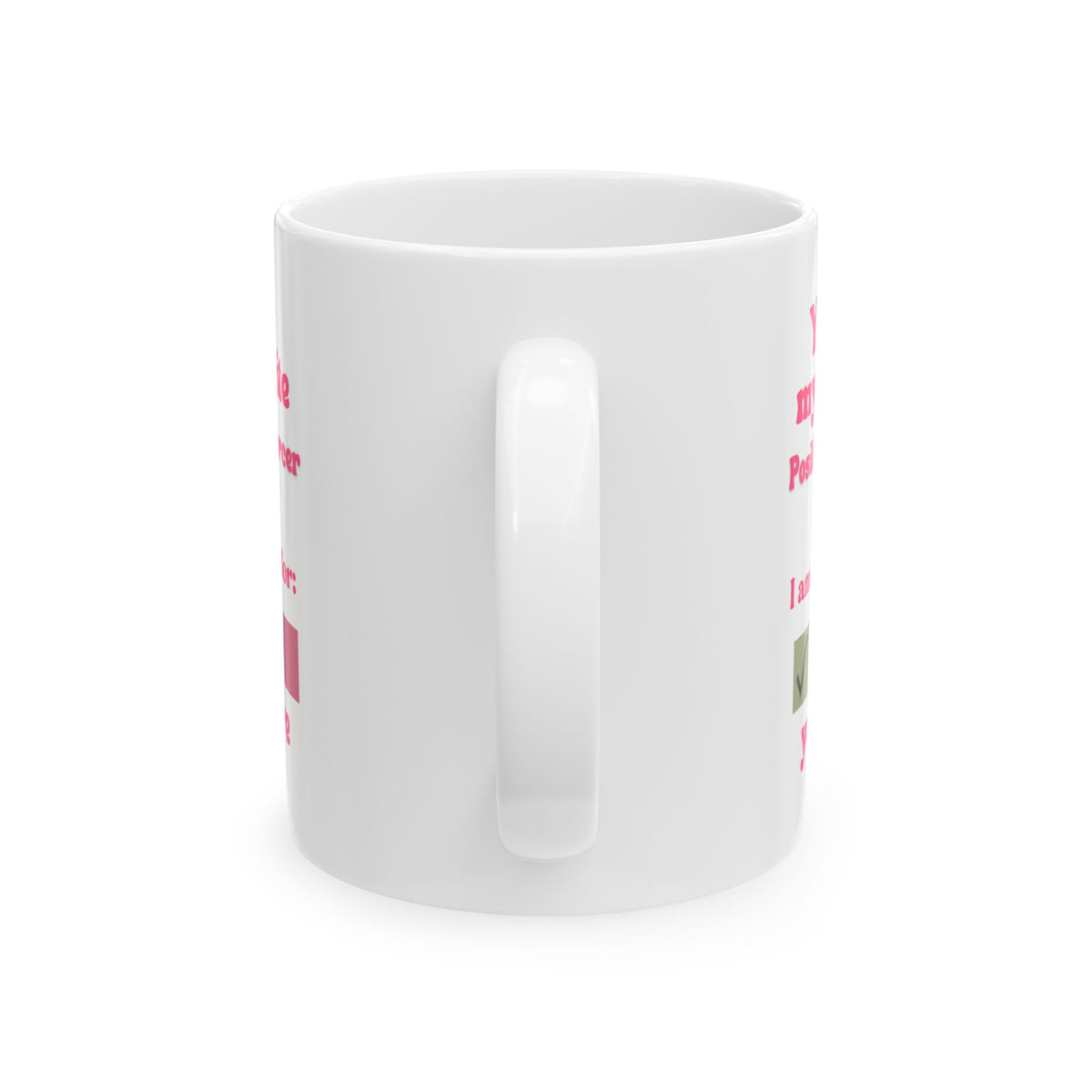 You are my favorite positive reinforcer Ceramic Mug, Perfect gift for Valentine Day