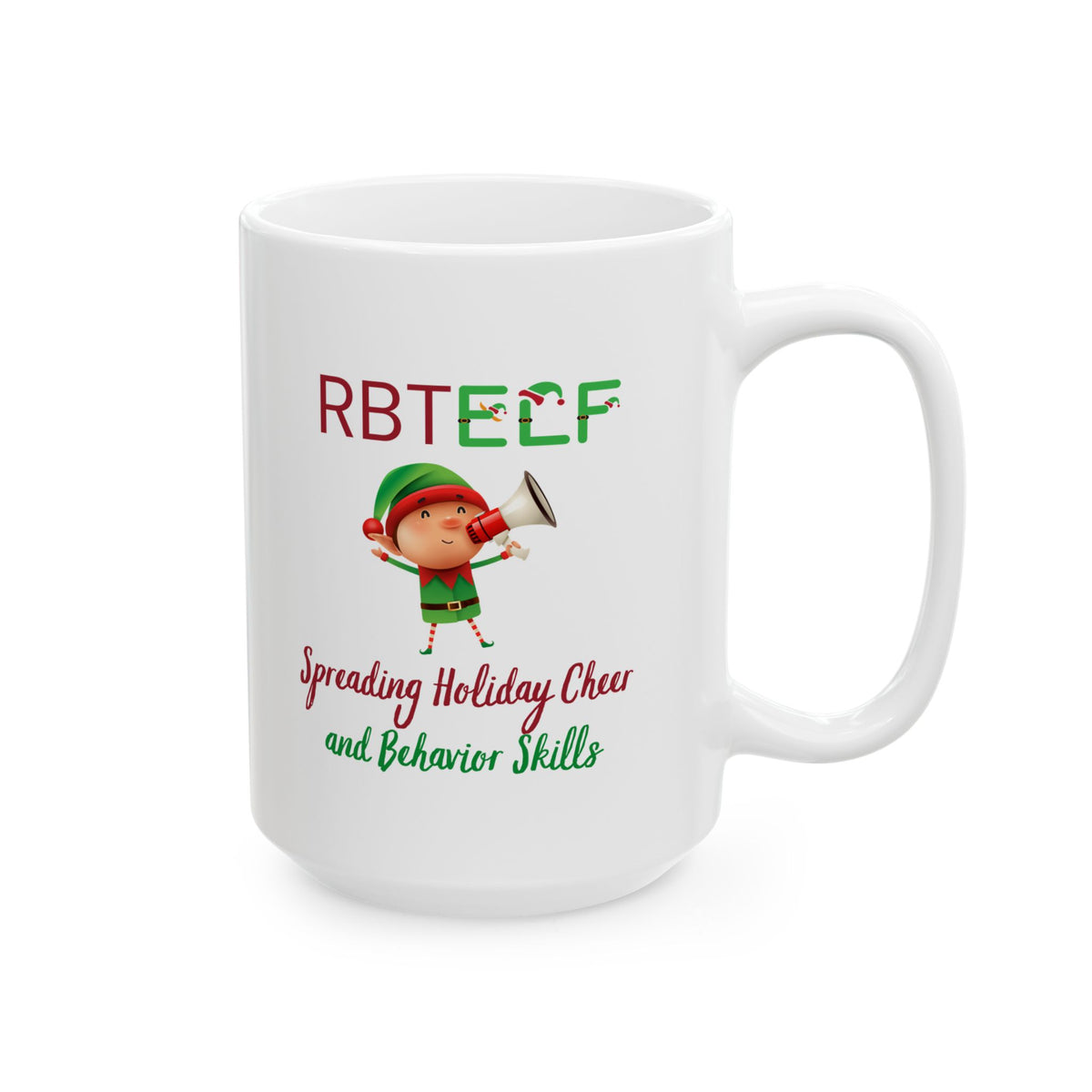 White Christmas Coffee Mug “RBT Elf Spreading Holidays Cheer and Behavior Skills - 11oz & 15oz
