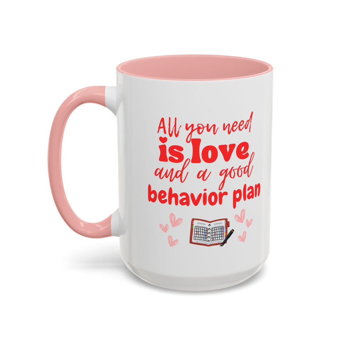 Love & Good Behavior Plan Accent Coffee Mug - Perfect Gift for ABA professionals in San Valentines Day