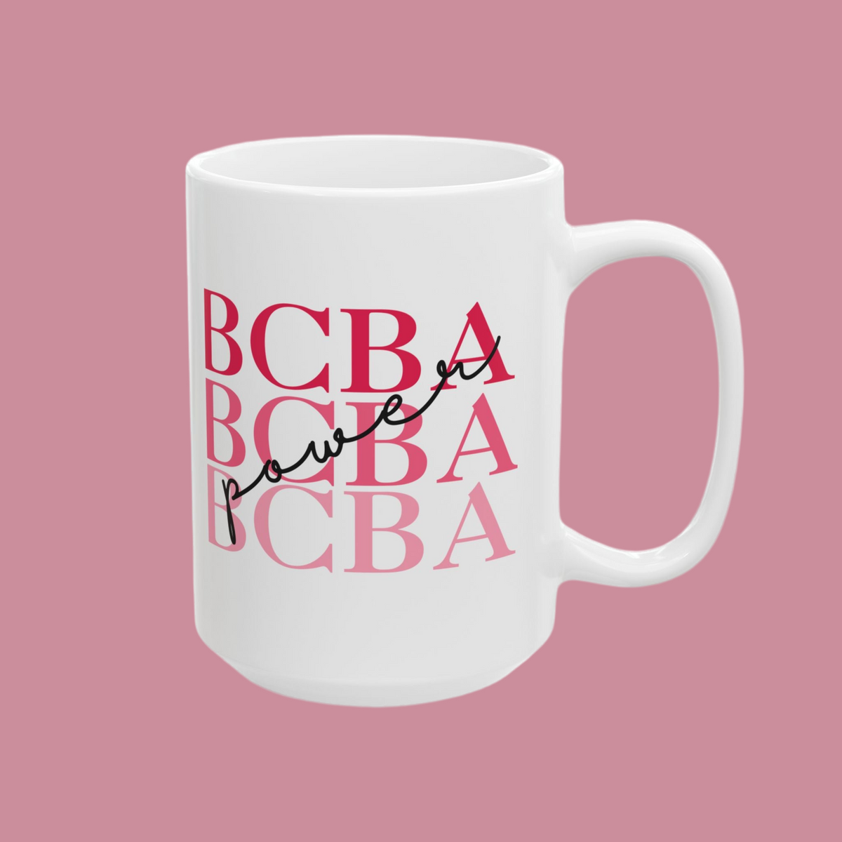 BCBA power Ceramic Mug - Perfect gift for BCBA - 11oz & 15oz