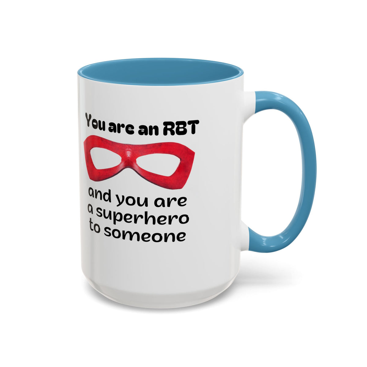 Superhero Coffee Mug - Inspiring Gift for RBT - 15 & 11 Oz