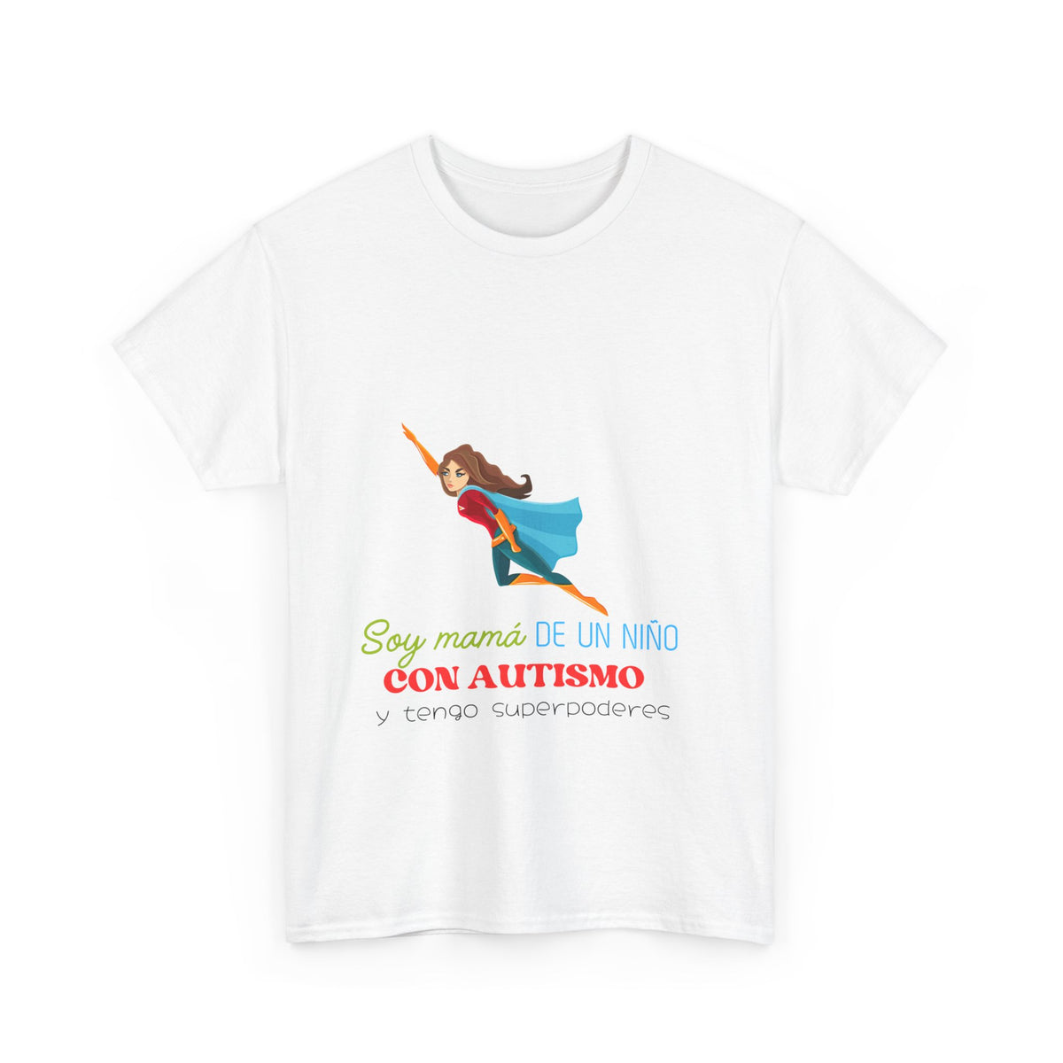 T-Shirt 'Soy Mamá de un niño con autismo y tengo superpoderes'. Unisex Heavy Cotton Tee (Spanish Edition)