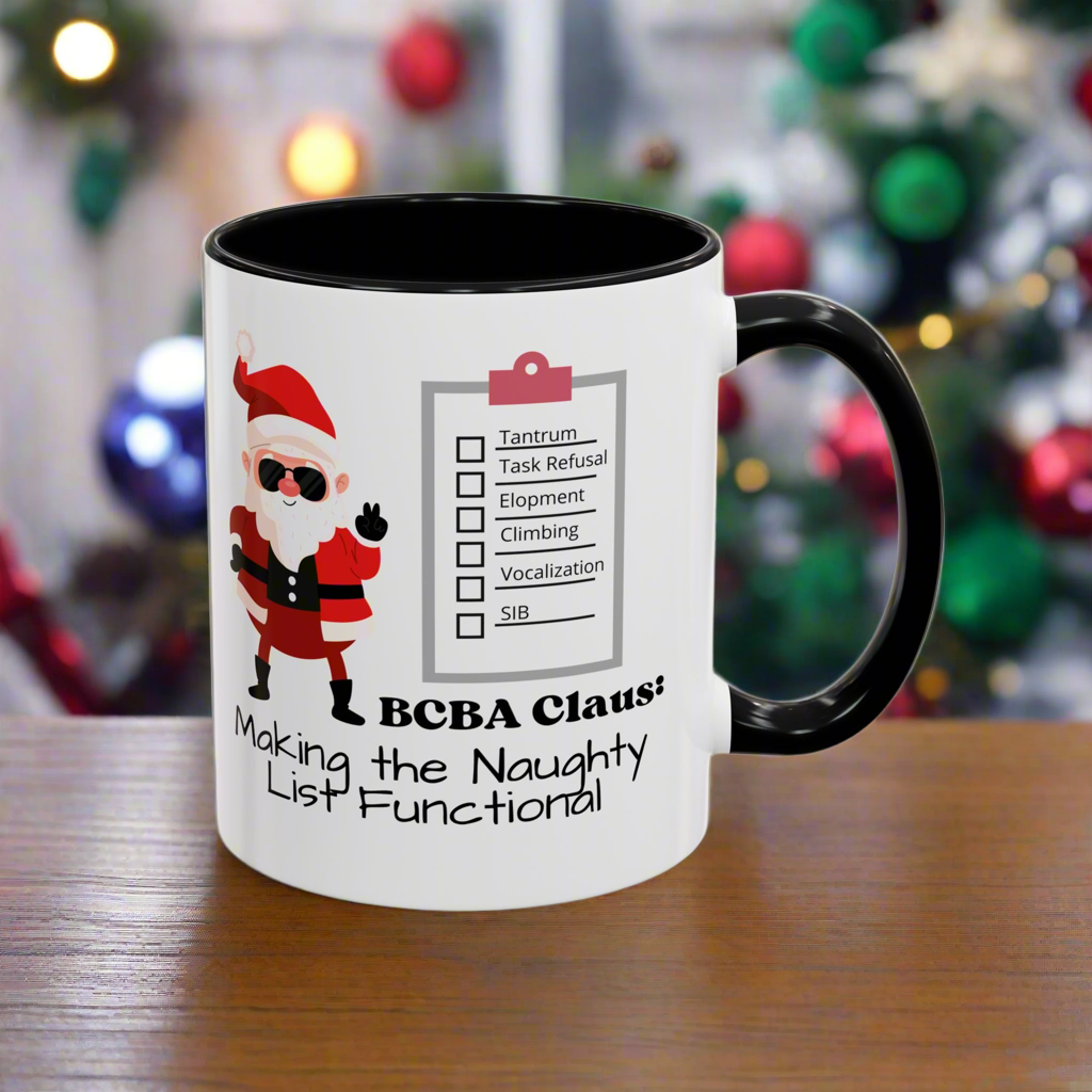 Humorous Santa Clause Coffee Mug -BCBA Claus: Making the Naughty List Functional - 11oz & 15oz