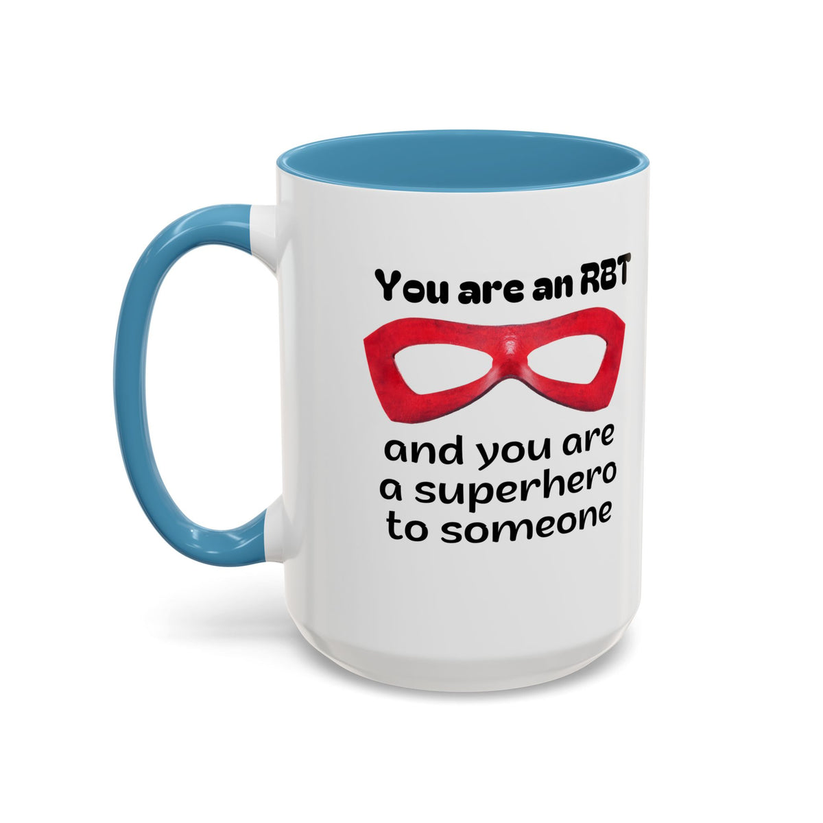 Superhero Coffee Mug - Inspiring Gift for RBT - 15 & 11 Oz