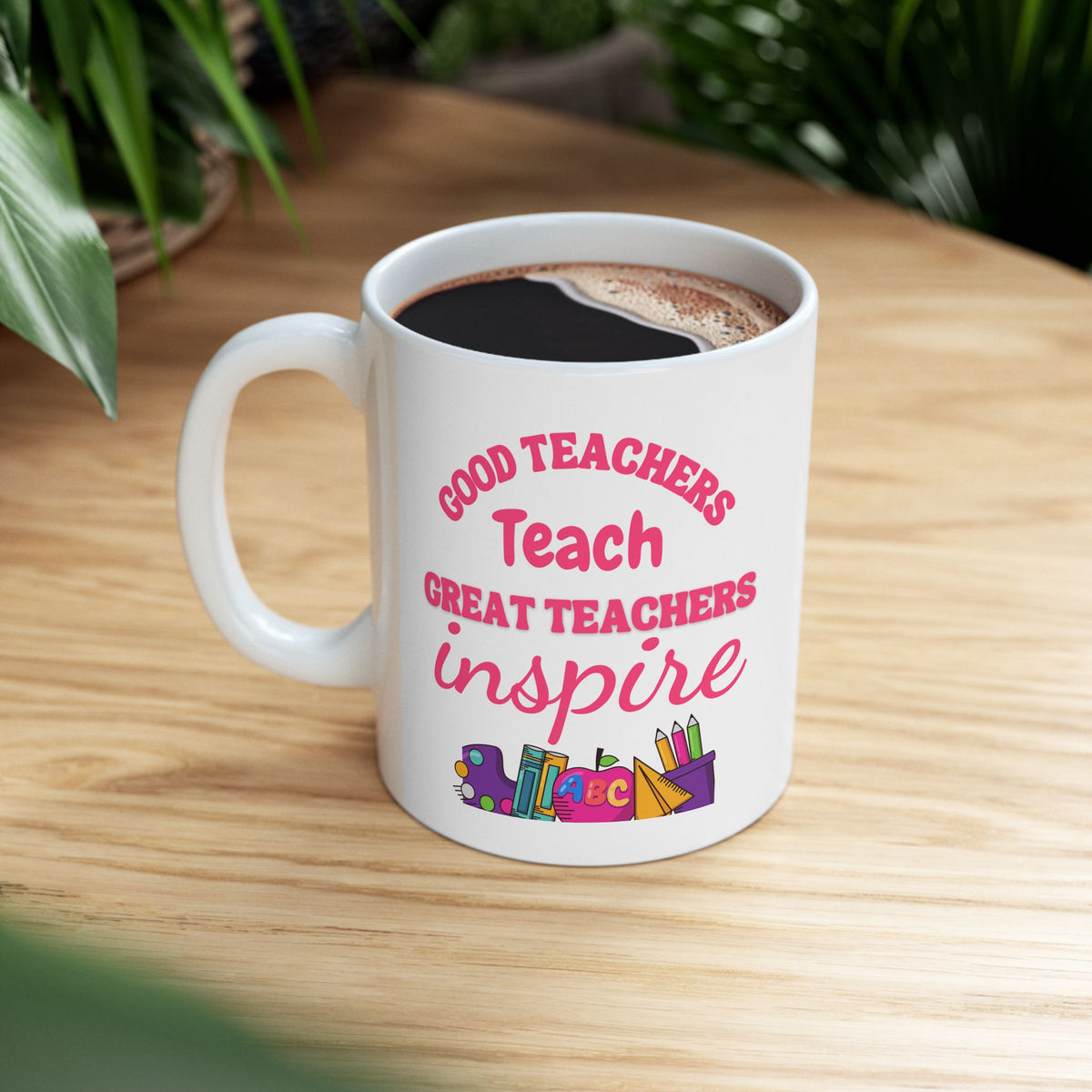 Inspirational Teacher Ceramic Mug - Perfect Gift for Educators - 11oz & 15oz