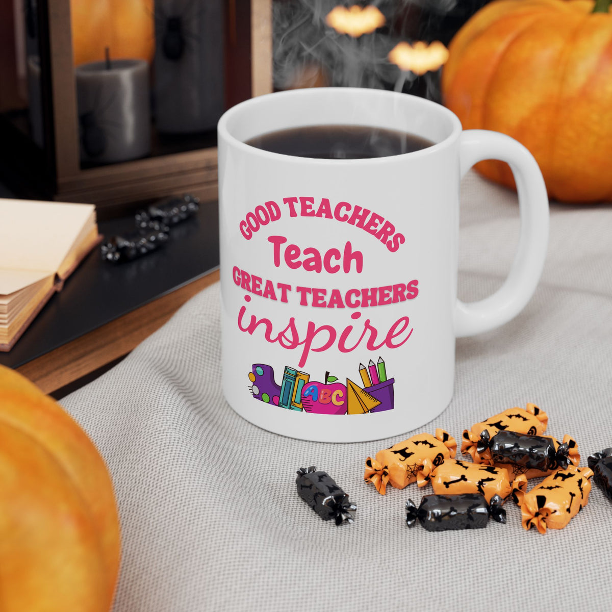 Inspirational Teacher Ceramic Mug - Perfect Gift for Educators - 11oz & 15oz