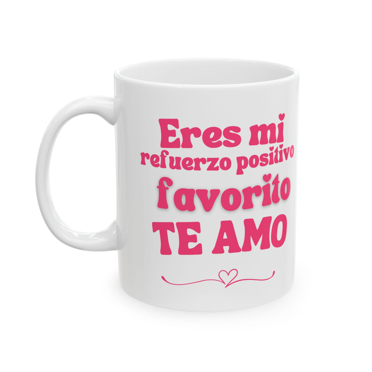 Eres mi refuerzo positivo favorito Ceramic Mug - Perfect Gift for ABA professionals in San Valentíns Day