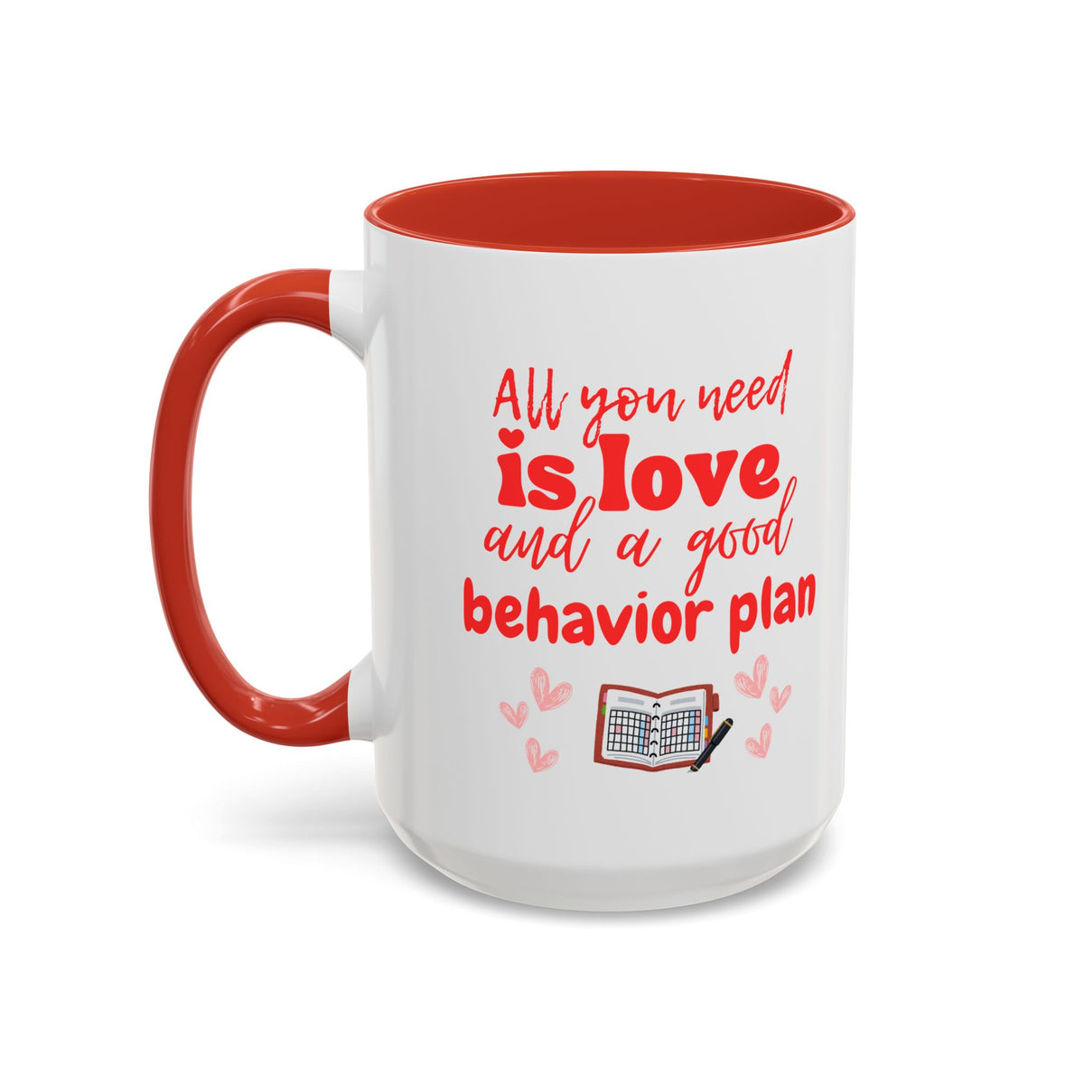 Love & Good Behavior Plan Accent Coffee Mug - Perfect Gift for ABA professionals in San Valentines Day
