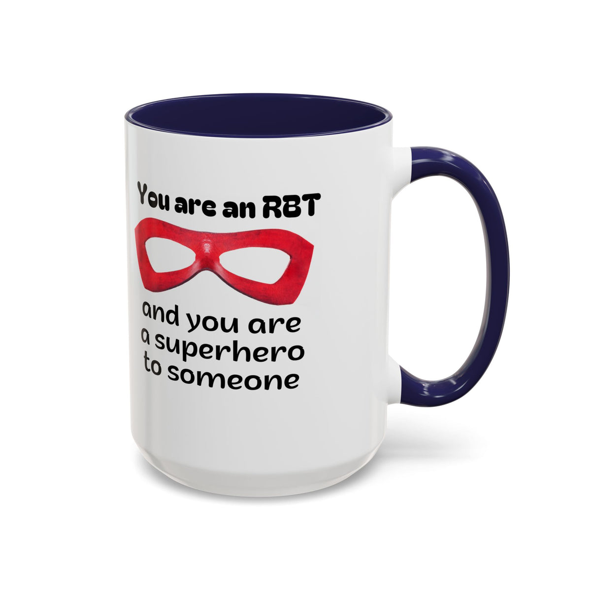 Superhero Coffee Mug - Inspiring Gift for RBT - 15 & 11 Oz