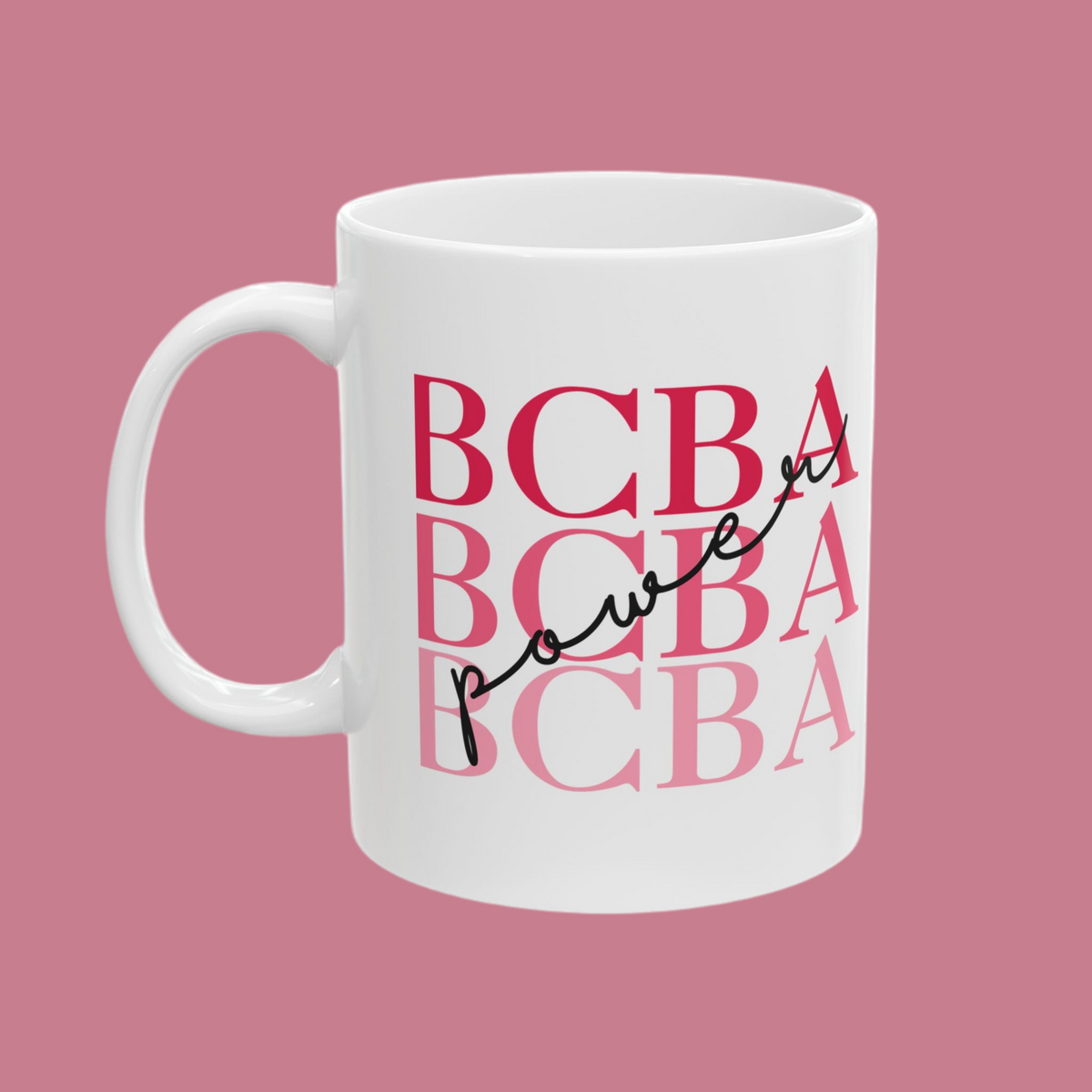 BCBA power Ceramic Mug - Perfect gift for BCBA - 11oz & 15oz