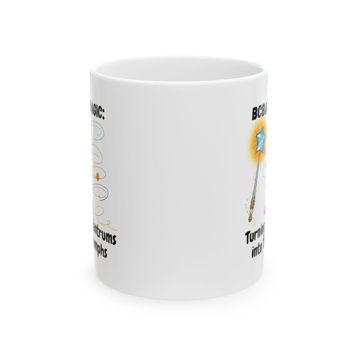 White Ceramic Mug “BCBA magic: turning tantrums into triumph- 11oz & 15oz