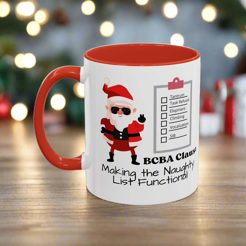 Humorous Santa Clause Coffee Mug -BCBA Claus: Making the Naughty List Functional - 11oz & 15oz