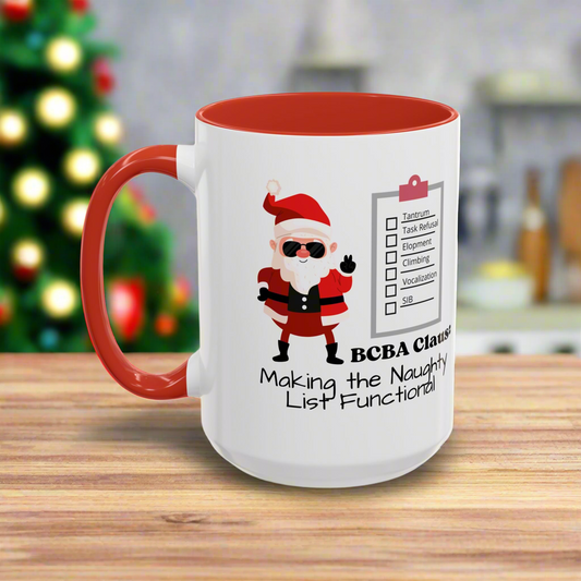 Humorous Santa Clause Coffee Mug -BCBA Claus: Making the Naughty List Functional - 11oz & 15oz