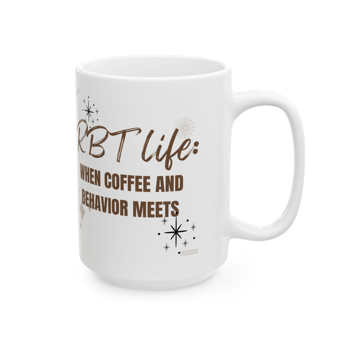 RBT Life Coffee Mug - Perfect for Coffee Lovers & Behavior Enthusiasts