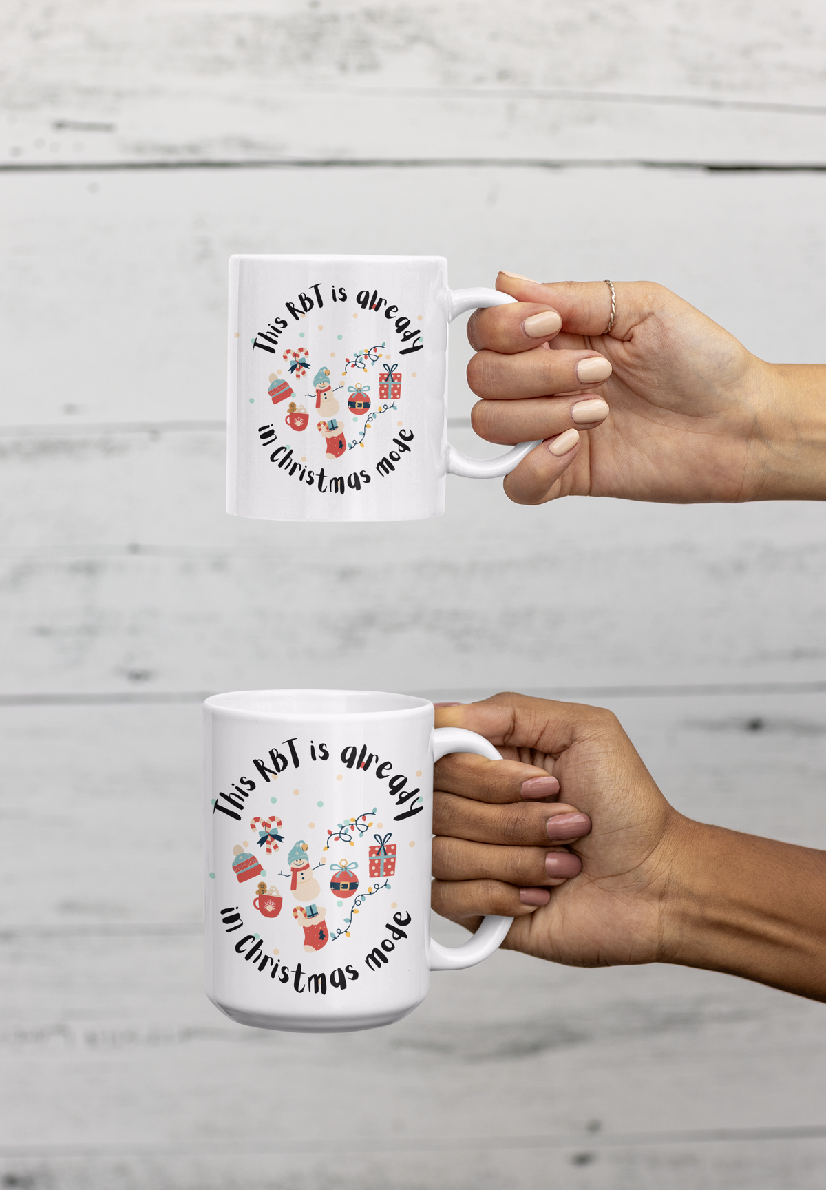 White Christmas Ceramic Mug - “This RBT is already in Christmas Mode”- 11 & 15 Oz