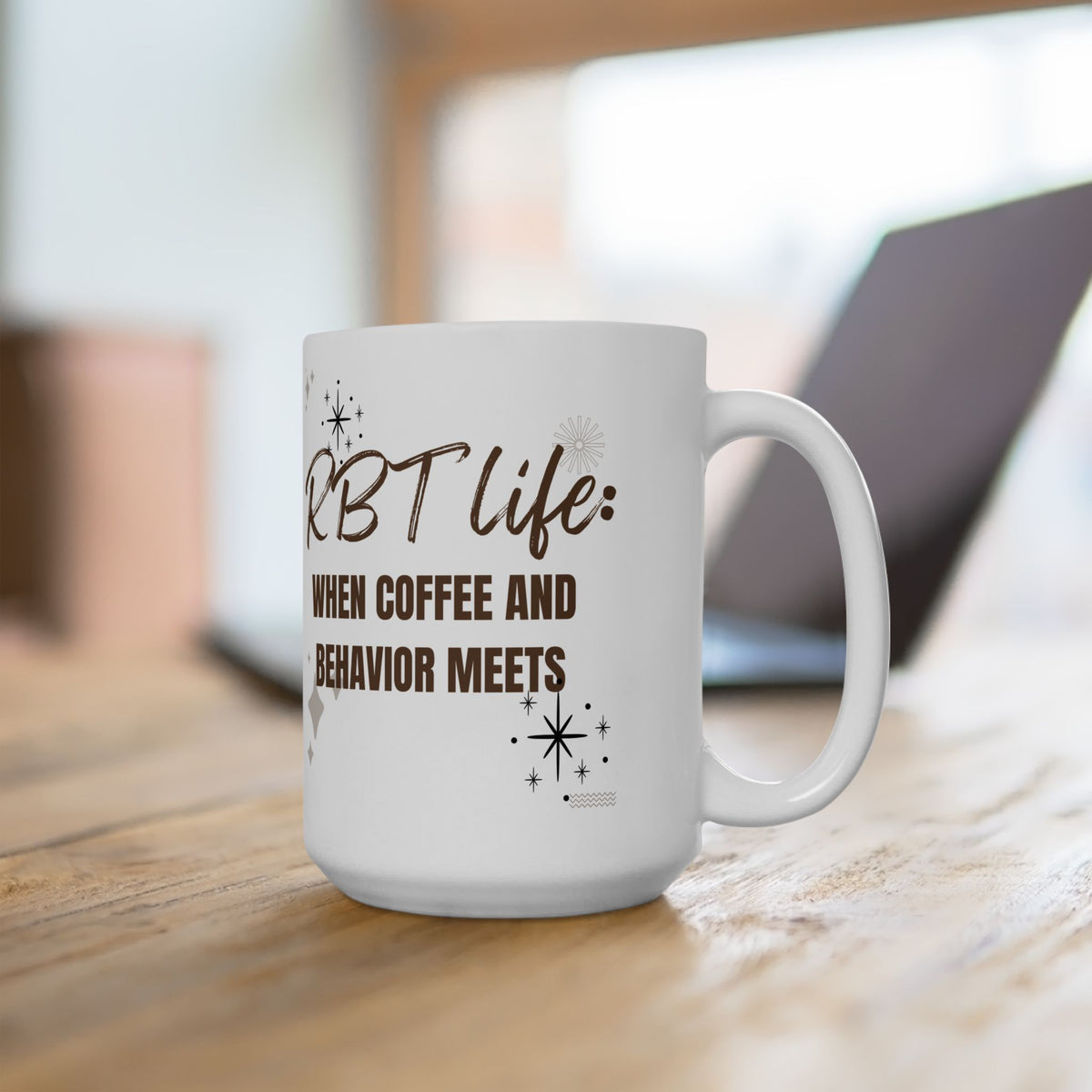 RBT Life Coffee Mug - Perfect for Coffee Lovers & Behavior Enthusiasts