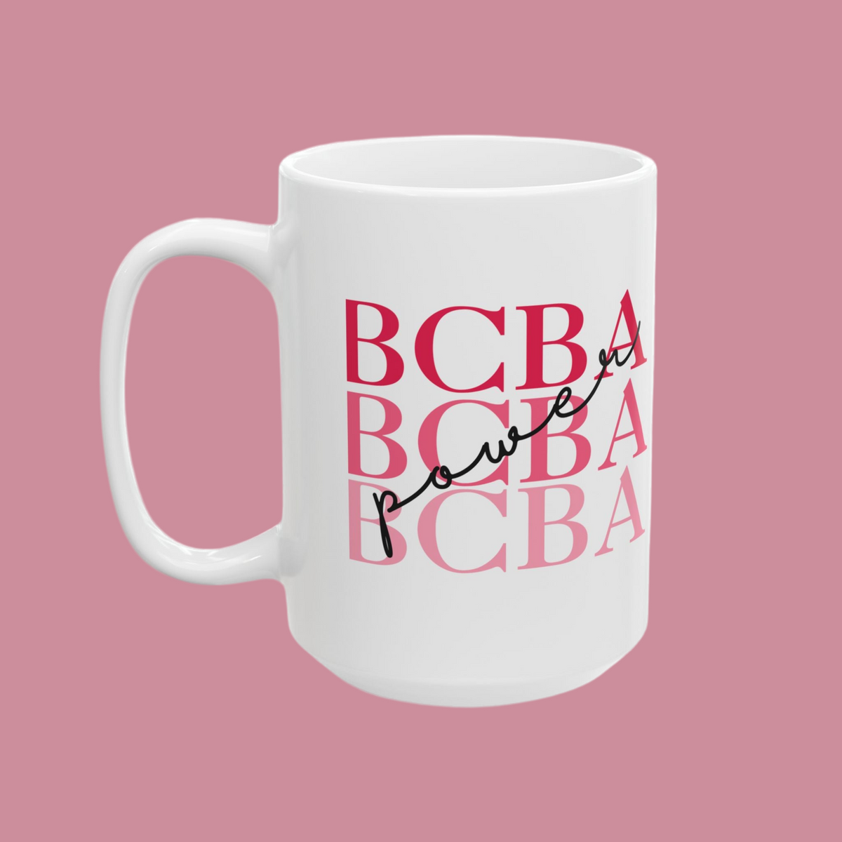 BCBA power Ceramic Mug - Perfect gift for BCBA - 11oz & 15oz