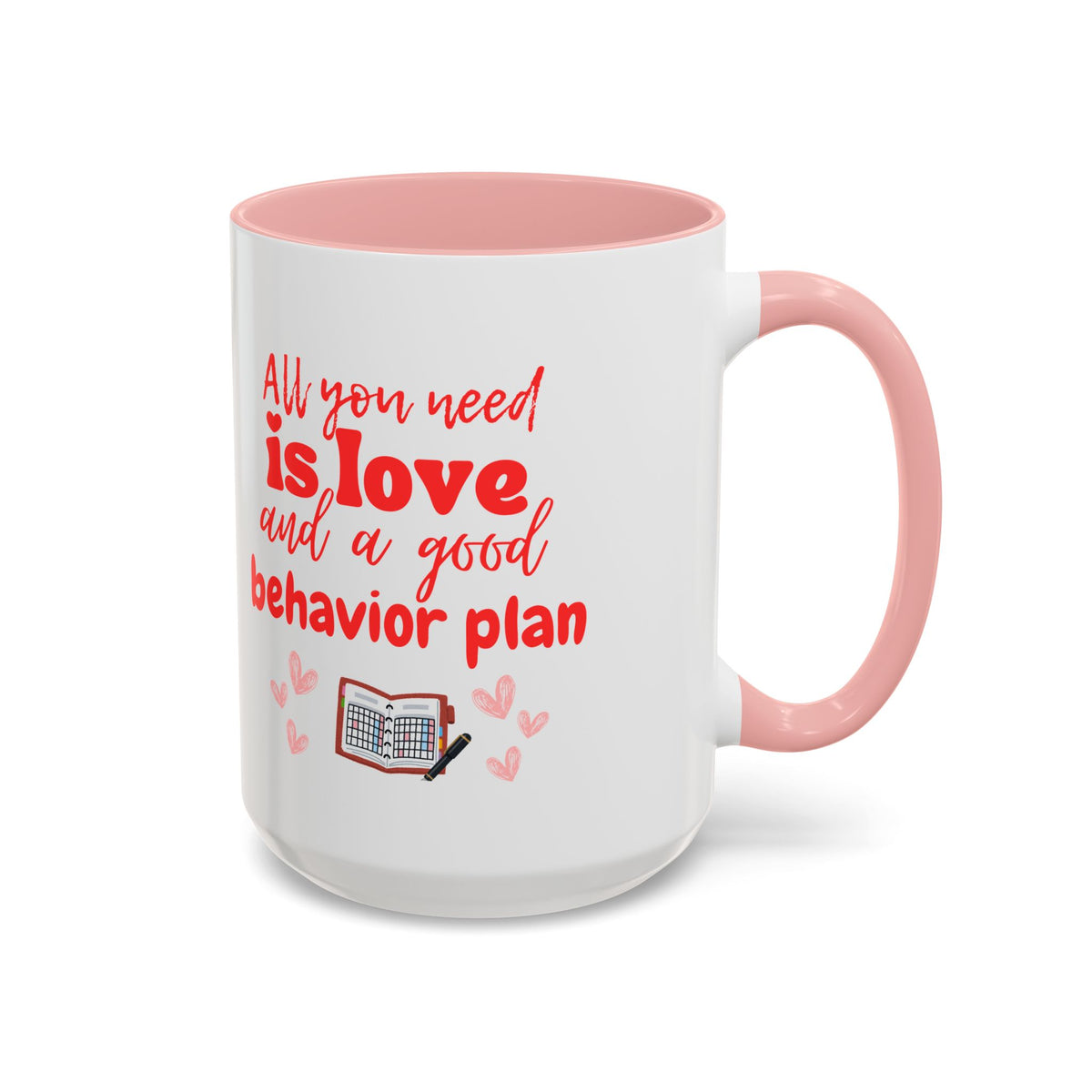 Love & Good Behavior Plan Accent Coffee Mug - Perfect Gift for ABA professionals in San Valentines Day
