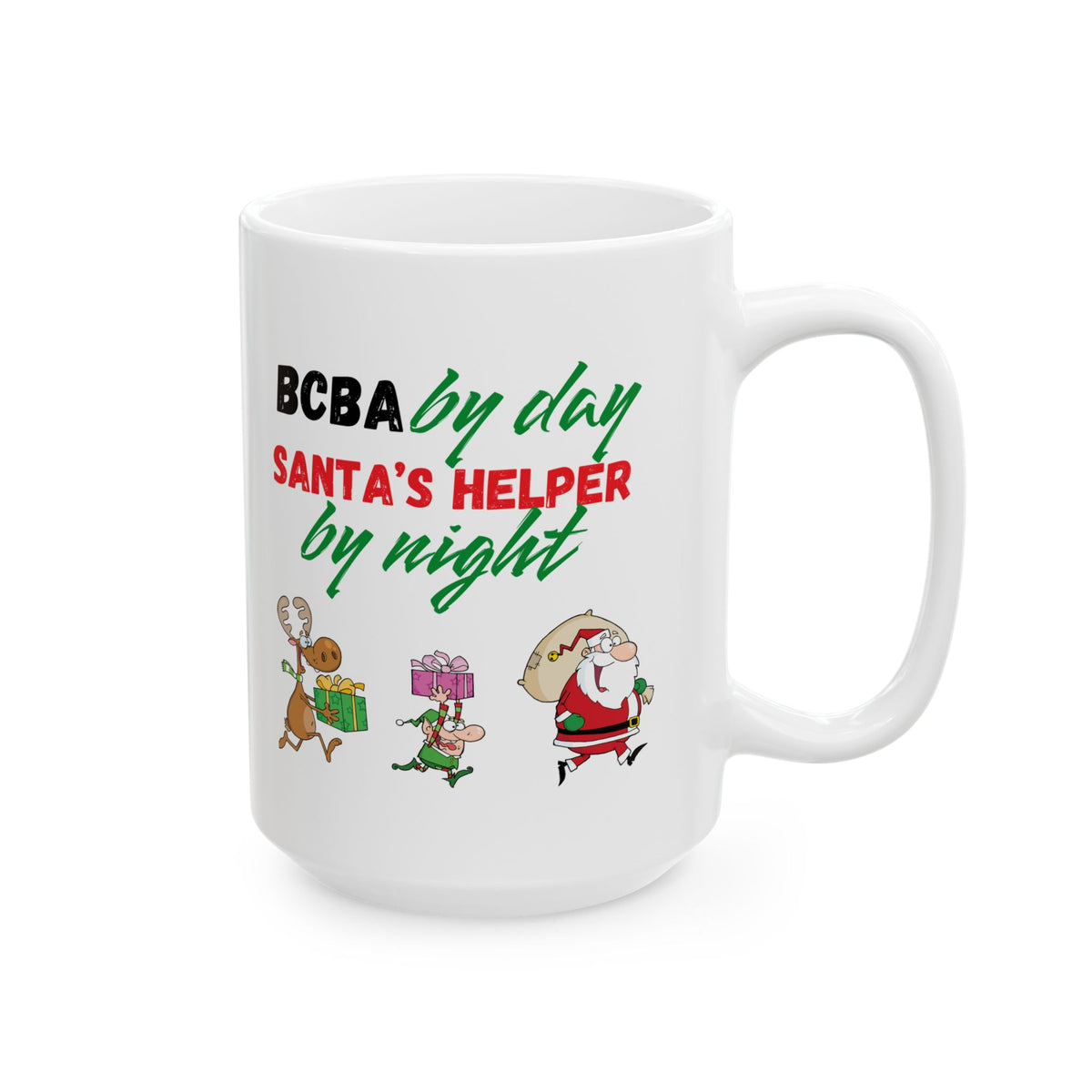 White Christmas Coffee Mug “BCBA by day, Santa's Helper by night - Holiday Coffee Cup - 11oz & 15oz