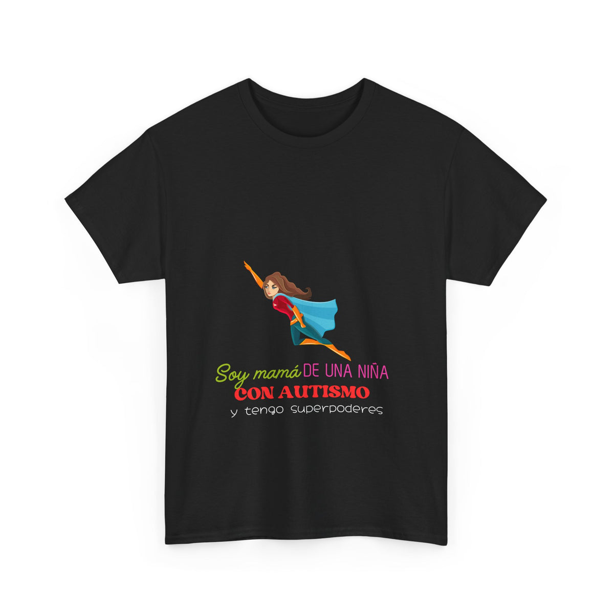 T-Shirt 'Soy Mamá de una niña con autismo y tengo superpoderes'. Unisex Heavy Cotton Tee (Spanish Edition)