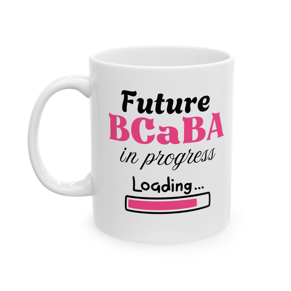 Mug Future BCaBA in Progress Gift