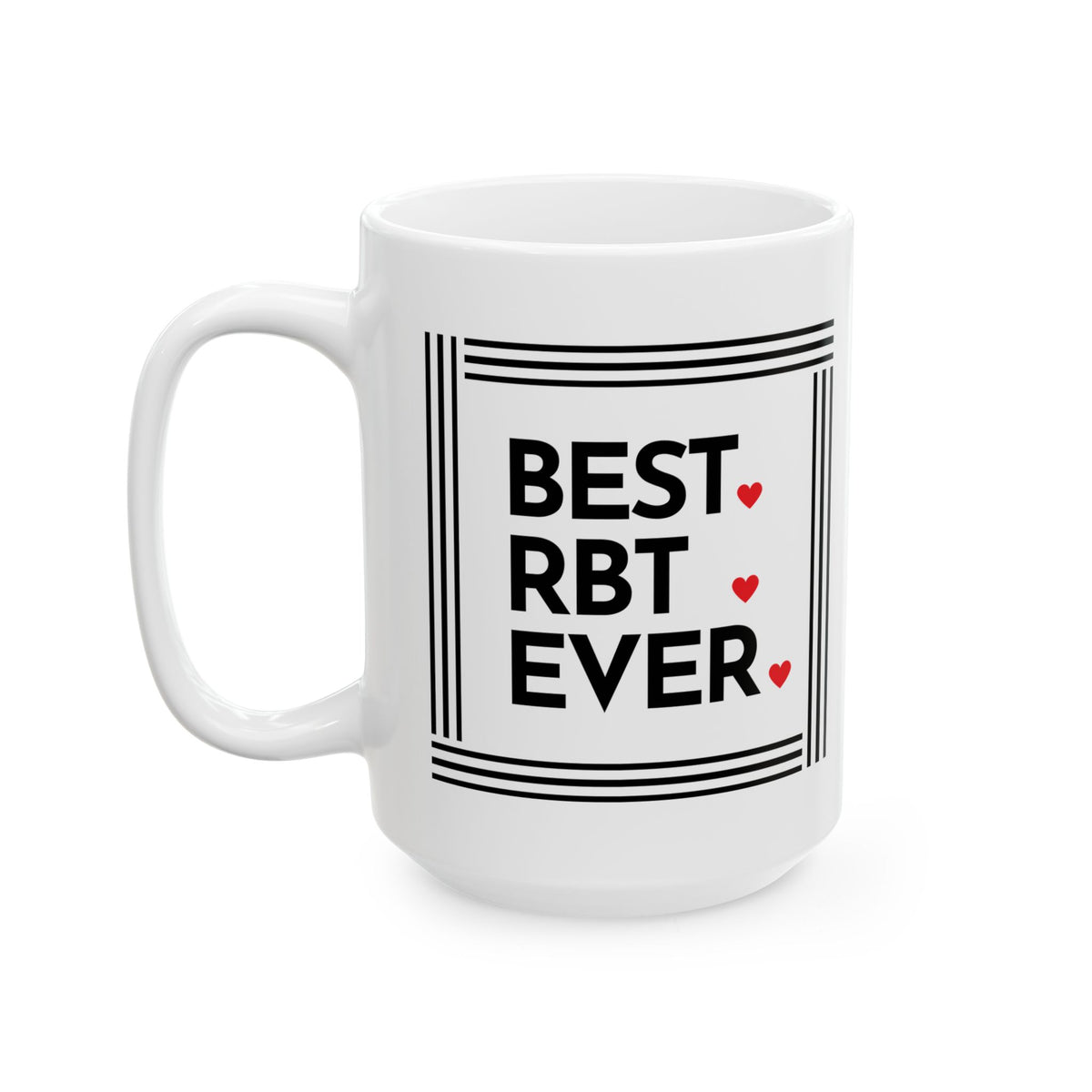 Best RBT Ever Ceramic Mug - Perfect Gift for ABA therapists