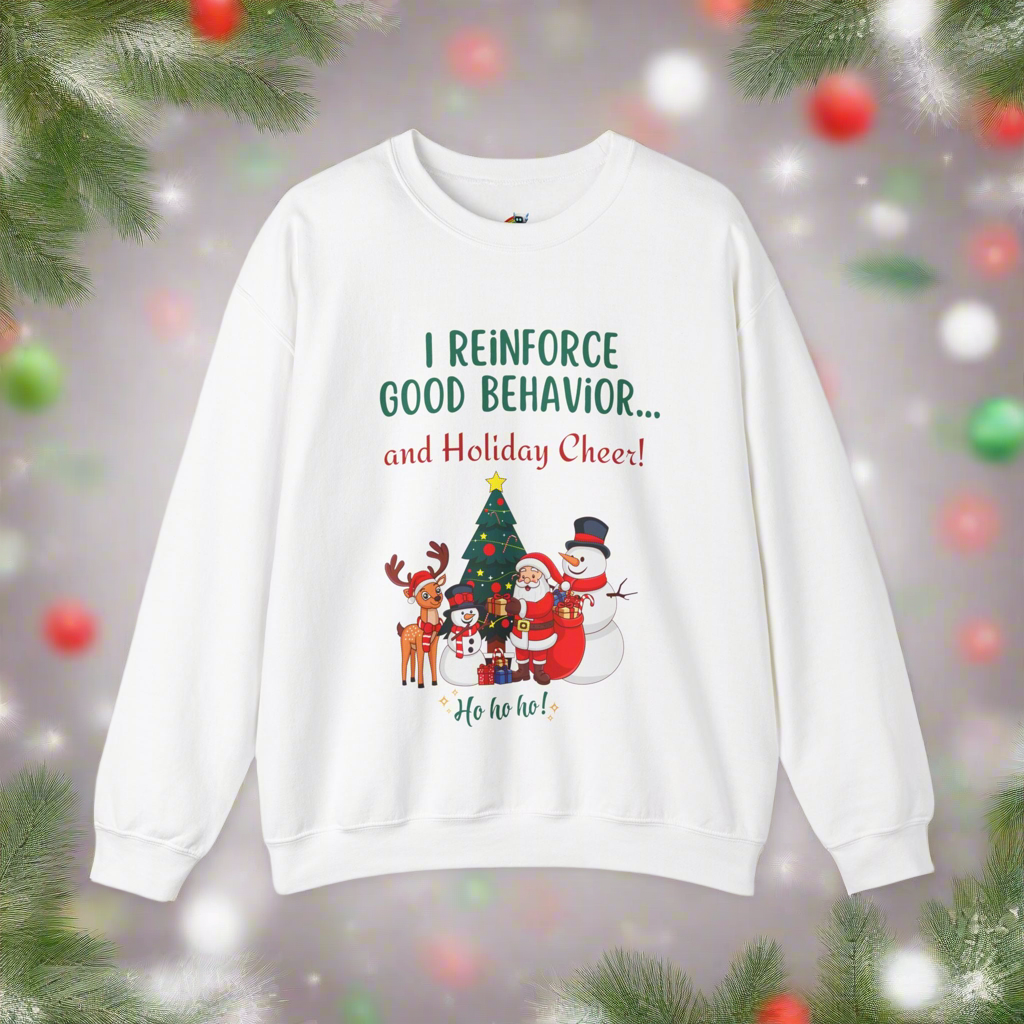 Unisex Holiday Cheer Sweatshirt - 'I Reinforce Good Behavior' & 'Merry Christmas'