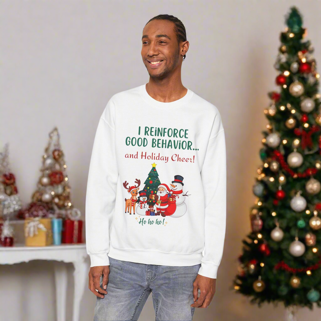 Unisex Holiday Cheer Sweatshirt - 'I Reinforce Good Behavior' & 'Merry Christmas'