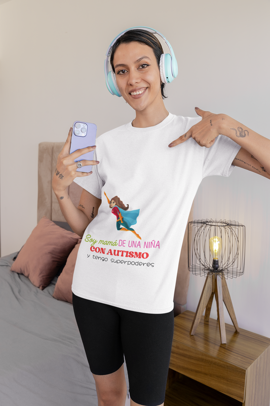 T-Shirt 'Soy Mamá de una niña con autismo y tengo superpoderes'. Unisex Heavy Cotton Tee (Spanish Edition)